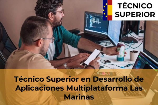 Técnico Superior en Desarrollo de Aplicaciones Multiplataforma en Las Norias 31 Técnico Superior en Desarrollo de Aplicaciones Multiplataforma en Las Marinas