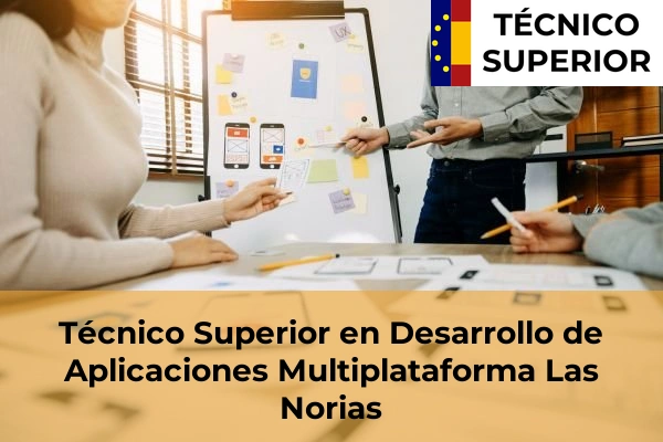 Técnico Superior en Desarrollo de Aplicaciones Multiplataforma en La Mojonera 31 Técnico Superior en Desarrollo de Aplicaciones Multiplataforma en Las Norias