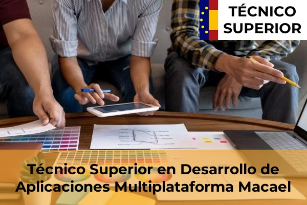Técnico Superior en Desarrollo de Aplicaciones Multiplataforma en Las Norias 32 Técnico Superior en Desarrollo de Aplicaciones Multiplataforma en Macael