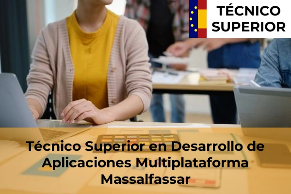 Técnico Superior en Desarrollo de Aplicaciones Multiplataforma en Massalfassar