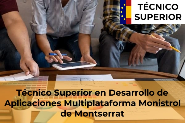 Técnico Superior en Desarrollo de Aplicaciones Multiplataforma en Manresa 67 Técnico Superior en Desarrollo de Aplicaciones Multiplataforma en Monistrol de Montserrat