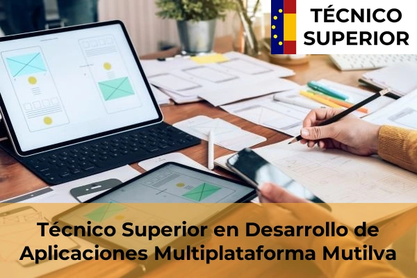 Técnico Superior en Desarrollo de Aplicaciones Multiplataforma en Olaz 26 Técnico Superior en Desarrollo de Aplicaciones Multiplataforma en Mutilva