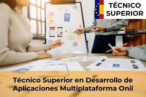 Técnico Superior en Desarrollo de Aplicaciones Multiplataforma en Aspe 59 Técnico Superior en Desarrollo de Aplicaciones Multiplataforma en Onil