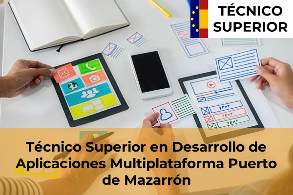 Técnico Superior en Desarrollo de Aplicaciones Multiplataforma en Puerto de Mazarrón