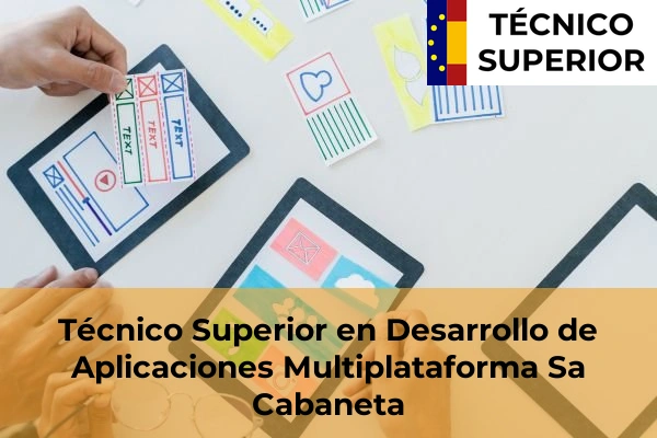Técnico Superior en Desarrollo de Aplicaciones Multiplataforma en Maó 42 Técnico Superior en Desarrollo de Aplicaciones Multiplataforma en Sa Cabaneta