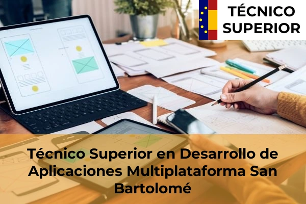 Técnico Superior en Desarrollo de Aplicaciones Multiplataforma en Aspe 72 Técnico Superior en Desarrollo de Aplicaciones Multiplataforma en San Bartolomé