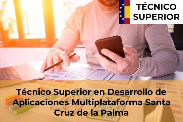 Técnico Superior en Desarrollo de Aplicaciones Multiplataforma en Santa Cruz de la Palma