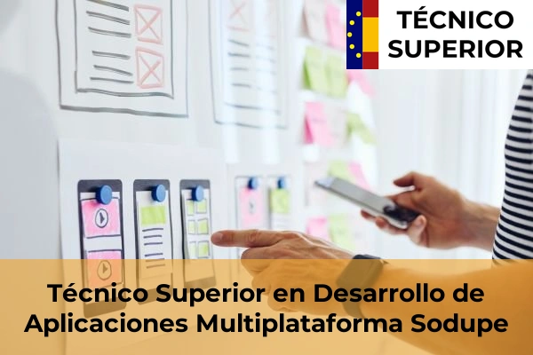 Técnico Superior en Desarrollo de Aplicaciones Multiplataforma en Iurreta 59 Técnico Superior en Desarrollo de Aplicaciones Multiplataforma en Sodupe