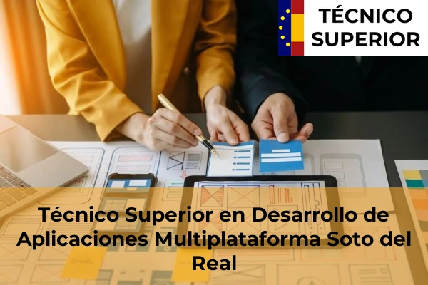 Técnico Superior en Desarrollo de Aplicaciones Multiplataforma en Torrelodones 82 Técnico Superior en Desarrollo de Aplicaciones Multiplataforma en Soto del Real