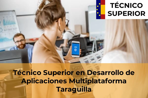Técnico Superior en Desarrollo de Aplicaciones Multiplataforma en San Pablo de Buceite 37 Técnico Superior en Desarrollo de Aplicaciones Multiplataforma en Taraguilla