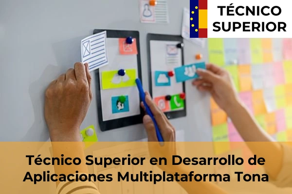 Técnico Superior en Desarrollo de Aplicaciones Multiplataforma en Manresa 126 Técnico Superior en Desarrollo de Aplicaciones Multiplataforma en Tona