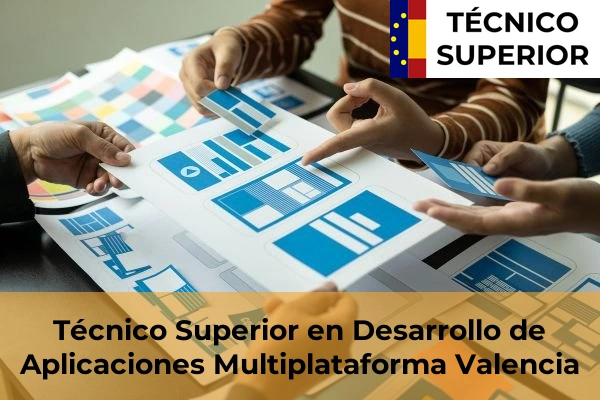 Técnico Superior en Desarrollo de Aplicaciones Multiplataforma en Valencia