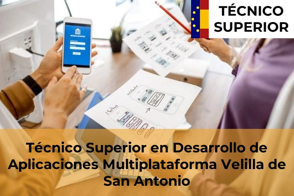 Técnico Superior en Desarrollo de Aplicaciones Multiplataforma en Torrelodones 90 Técnico Superior en Desarrollo de Aplicaciones Multiplataforma en Velilla de San Antonio