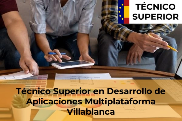 Técnico Superior en Desarrollo de Aplicaciones Multiplataforma en Villablanca