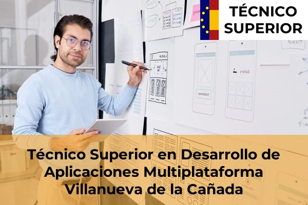 Técnico Superior en Desarrollo de Aplicaciones Multiplataforma en Torrelodones 93 Técnico Superior en Desarrollo de Aplicaciones Multiplataforma en Villanueva de la Cañada