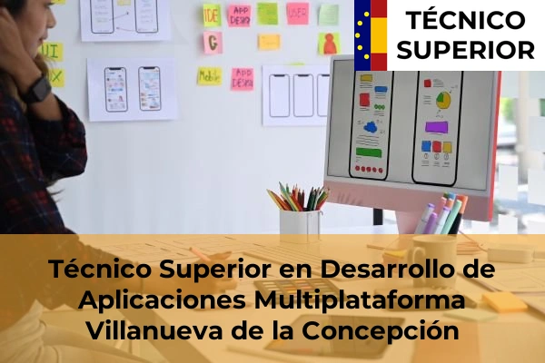 Técnico Superior en Desarrollo de Aplicaciones Multiplataforma en Entrerríos 53 Técnico Superior en Desarrollo de Aplicaciones Multiplataforma en Villanueva de la Concepción
