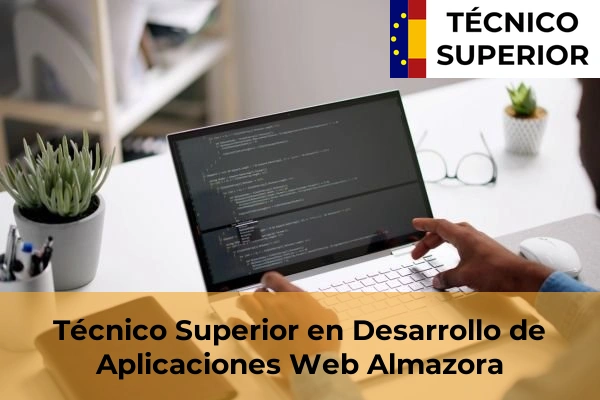 Técnico Superior en Desarrollo de Aplicaciones Web en Càlig 6 Técnico Superior en Desarrollo de Aplicaciones Web en Almazora