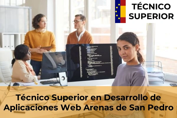 Técnico Superior en Desarrollo de Aplicaciones Web en Arenas de San Pedro