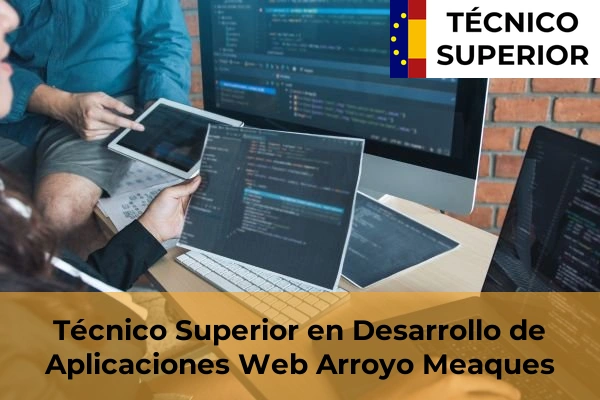 Técnico Superior en Desarrollo de Aplicaciones Web en Guadalix de la Sierra 12 Técnico Superior en Desarrollo de Aplicaciones Web en Arroyo Meaques