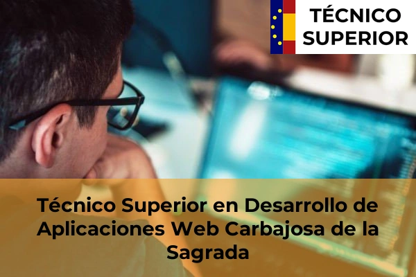 Técnico Superior en Desarrollo de Aplicaciones Web en Carbajosa de la Sagrada