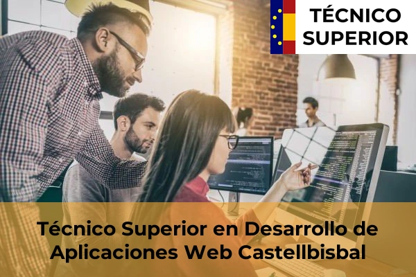 Técnico Superior en Desarrollo de Aplicaciones Web en Ripollet 24 Técnico Superior en Desarrollo de Aplicaciones Web en Castellbisbal