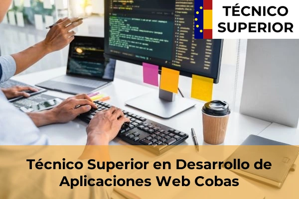 Técnico Superior en Desarrollo de Aplicaciones Web en Castiñeiras 26 Técnico Superior en Desarrollo de Aplicaciones Web en Cobas