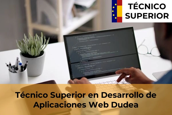 Técnico Superior en Desarrollo de Aplicaciones Web en Berriz-Olakueta 21 Técnico Superior en Desarrollo de Aplicaciones Web en Dudea