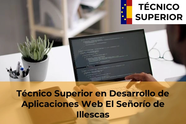 Técnico Superior en Desarrollo de Aplicaciones Web en El Señorío de Illescas