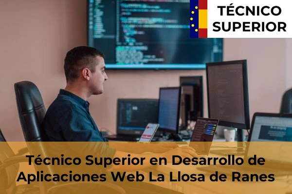 Técnico Superior en Desarrollo de Aplicaciones Web en La Llosa de Ranes
