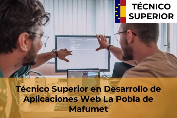 Técnico Superior en Desarrollo de Aplicaciones Web en La Pobla de Mafumet