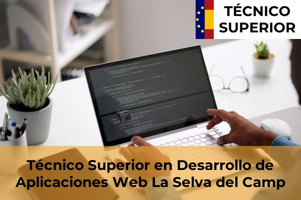 Técnico Superior en Desarrollo de Aplicaciones Web en La Selva del Camp