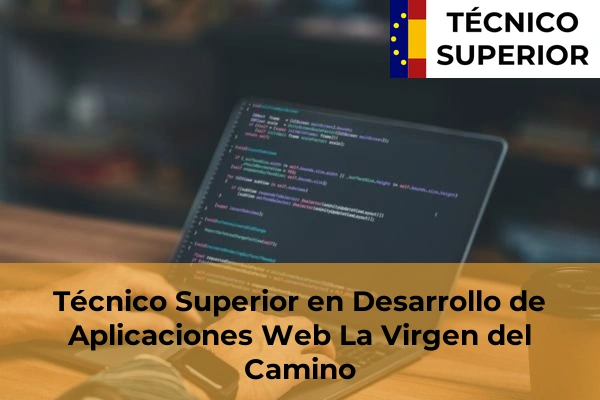 Técnico Superior en Desarrollo de Aplicaciones Web en Villafranca del Bierzo 11 Técnico Superior en Desarrollo de Aplicaciones Web en La Virgen del Camino