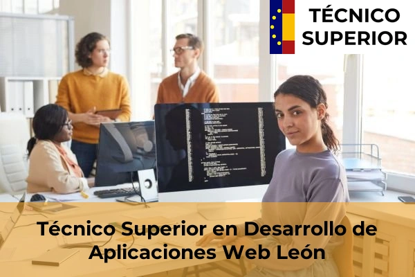 Técnico Superior en Desarrollo de Aplicaciones Web en Villafranca del Bierzo 12 Técnico Superior en Desarrollo de Aplicaciones Web en León