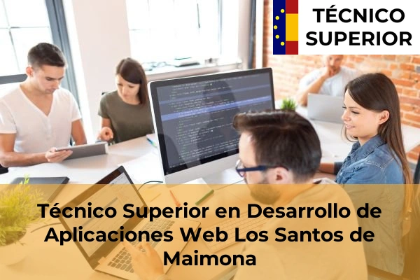 Técnico Superior en Desarrollo de Aplicaciones Web en Llerena 14 Técnico Superior en Desarrollo de Aplicaciones Web en Los Santos de Maimona