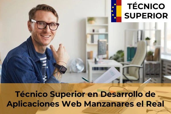 Técnico Superior en Desarrollo de Aplicaciones Web en Guadalix de la Sierra 58 Técnico Superior en Desarrollo de Aplicaciones Web en Manzanares el Real