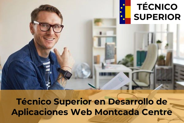 Técnico Superior en Desarrollo de Aplicaciones Web en Ripollet 69 Técnico Superior en Desarrollo de Aplicaciones Web en Montcada Centre