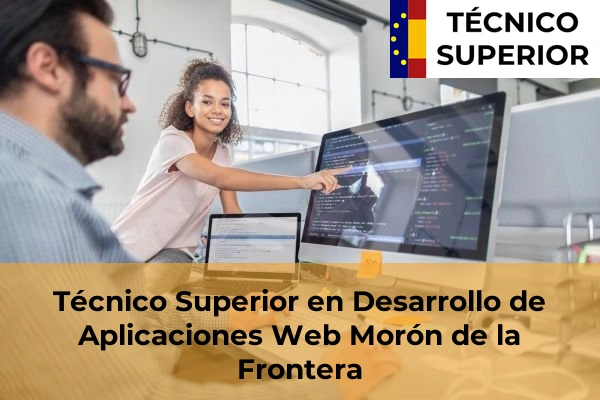Técnico Superior en Desarrollo de Aplicaciones Web en Morón de la Frontera