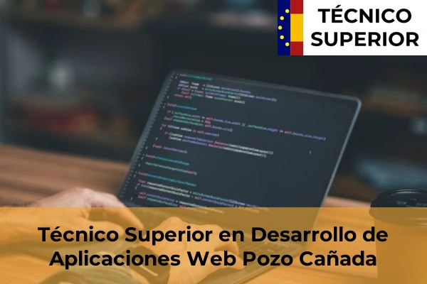 Técnico Superior en Desarrollo de Aplicaciones Web en Pozo Cañada