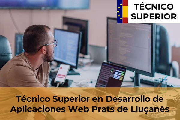 Técnico Superior en Desarrollo de Aplicaciones Web en Ripollet 83 Técnico Superior en Desarrollo de Aplicaciones Web en Prats de Lluçanès