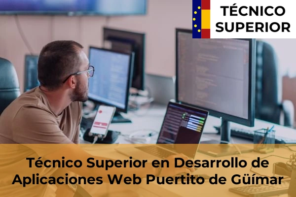 Técnico Superior en Desarrollo de Aplicaciones Web en Chío 40 Técnico Superior en Desarrollo de Aplicaciones Web en Puertito de Güímar