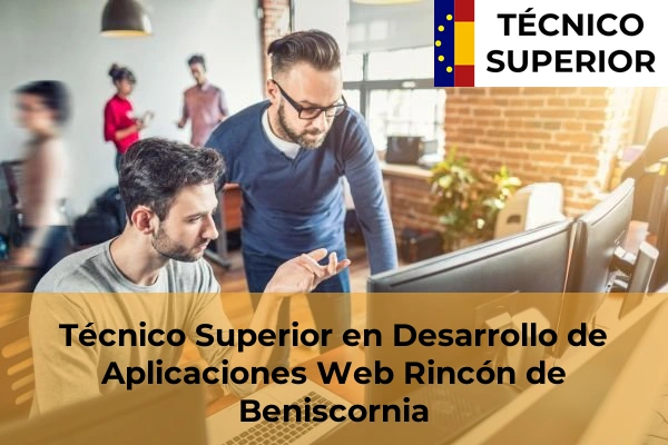 Técnico Superior en Desarrollo de Aplicaciones Web en Totana 66 Técnico Superior en Desarrollo de Aplicaciones Web en Rincón de Beniscornia