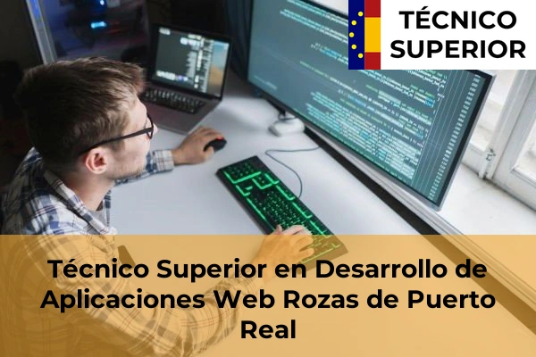 Técnico Superior en Desarrollo de Aplicaciones Web en Guadalix de la Sierra 73 Técnico Superior en Desarrollo de Aplicaciones Web en Rozas de Puerto Real