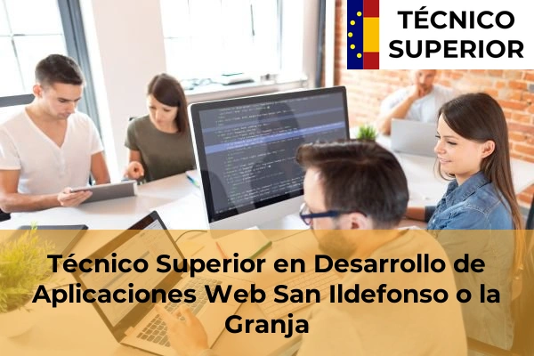Técnico Superior en Desarrollo de Aplicaciones Web en San Ildefonso o la Granja