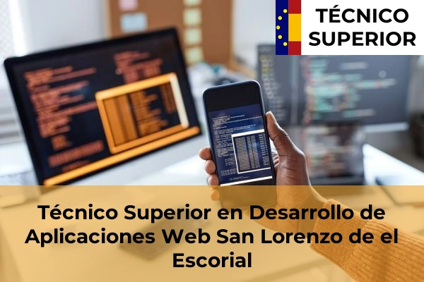 Técnico Superior en Desarrollo de Aplicaciones Web en Guadalix de la Sierra 76 Técnico Superior en Desarrollo de Aplicaciones Web en San Lorenzo de el Escorial