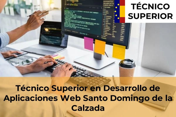 Técnico Superior en Desarrollo de Aplicaciones Web en Arnedo 11 Técnico Superior en Desarrollo de Aplicaciones Web en Santo Domingo de la Calzada