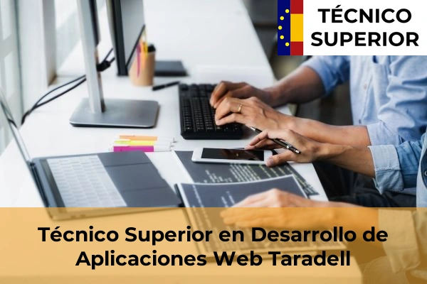 Técnico Superior en Desarrollo de Aplicaciones Web en Ripollet 122 Técnico Superior en Desarrollo de Aplicaciones Web en Taradell
