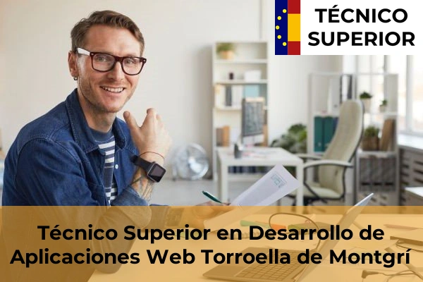Técnico Superior en Desarrollo de Aplicaciones Web en Vila-Roja 35 Técnico Superior en Desarrollo de Aplicaciones Web en Torroella de Montgrí