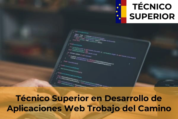 Técnico Superior en Desarrollo de Aplicaciones Web en Villafranca del Bierzo 18 Técnico Superior en Desarrollo de Aplicaciones Web en Trobajo del Camino