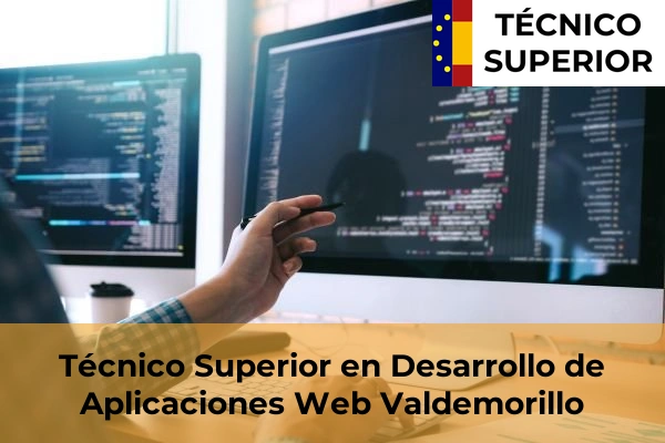 Técnico Superior en Desarrollo de Aplicaciones Web en Guadalix de la Sierra 88 Técnico Superior en Desarrollo de Aplicaciones Web en Valdemorillo