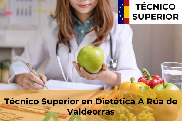 Técnico Superior en Dietética en San Cibrao das Viñas 6 Técnico Superior en Dietética en A Rúa de Valdeorras